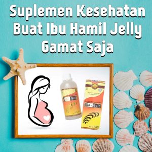 Suplemen Kesehatan Ibu Hamil Jelly Gamat